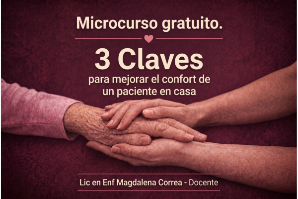 Microcurso 3 Claves para mejorar el confort de un paciente en casa
